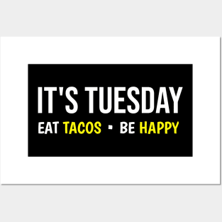 It's Tuesday Eat Tacos Be Happy Posters and Art